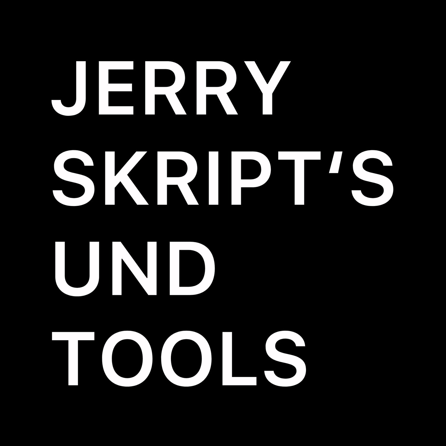 Jerry Skript‘s und Tools